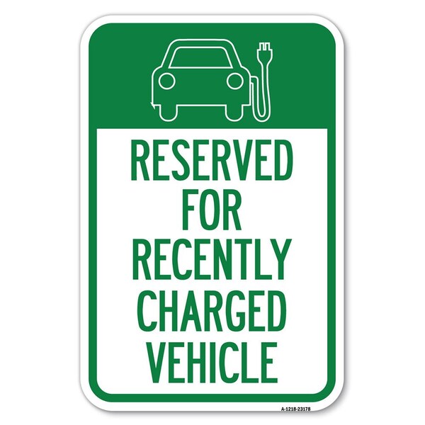 Reserved for Recently Charged Vehicle wi Heavy-Gauge Aluminum Sign, 12" x 18", A-1218-23178